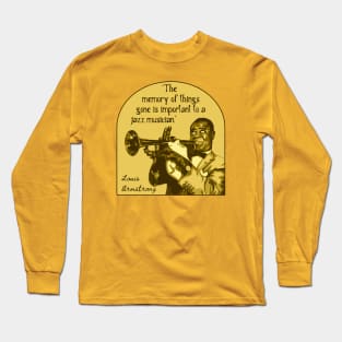 Louis Armstrong Portrait And Quote Long Sleeve T-Shirt